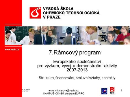 AIP ČR KAMPUŠ-OK 485, program EUPRO 1 7.Rámcový program Evropského společenství pro výzkum, vývoj a demonstrační aktivity.