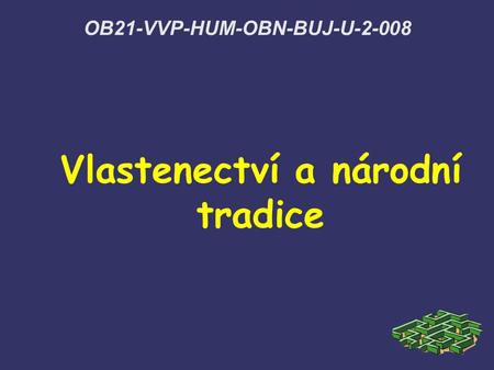 OB21-VVP-HUM-OBN-BUJ-U-2-008 Vlastenectví a národní tradice.