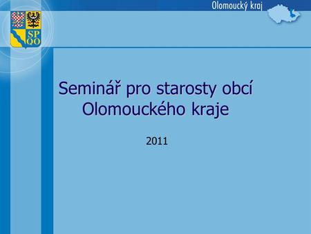 Seminář pro starosty obcí Olomouckého kraje 2011.