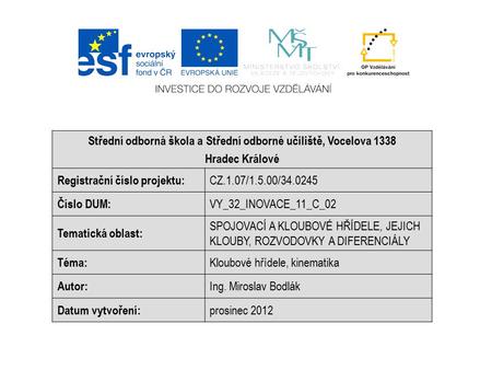 Střední odborná škola a Střední odborné učiliště, Vocelova 1338 Hradec Králové Registrační číslo projektu: CZ.1.07/1.5.00/34.0245 Číslo DUM: VY_32_INOVACE_11_C_02.