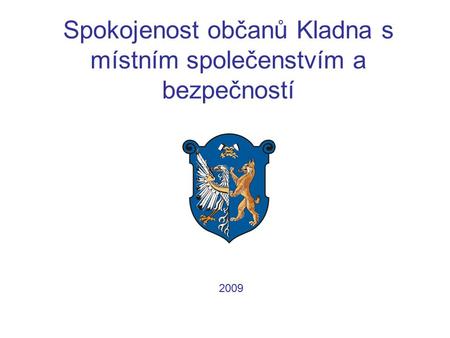 Spokojenost občanů Kladna s místním společenstvím a bezpečností 2009.