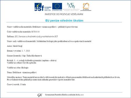 EU peníze středním školám Název vzdělávacího materiálu: Dědičnost vázaná na pohlaví – příklady k procvičování Číslo vzdělávacího materiálu: ICT10/10 Šablona: