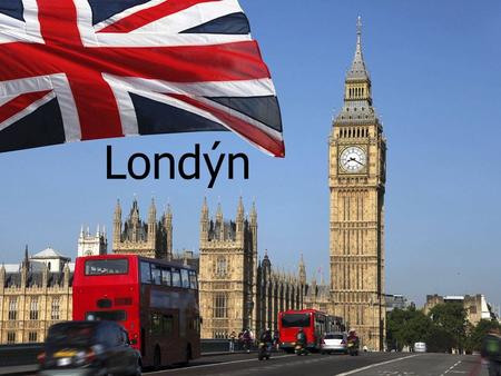 Londýn. Základní fakta Londýn je hlavní město Spojeného království Londýn má kolem 7 milionů obyvatel Londýn se skládá ze 3 částí: a)Město Londýn b)Město.