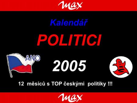 Kalendář Il 2005 POLITICI 12 měsíců s TOP českými politiky !!!