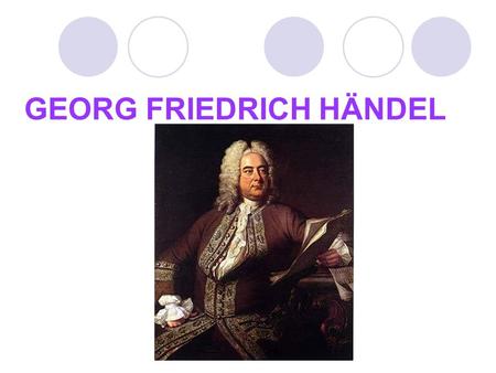 GEORG FRIEDRICH HÄNDEL. Georg Friedrich Händel (1685–1759) Název školy: Základní škola Francova Lhota Autor: Mgr. Lada Martinková Název: VY_32_INOVACE_07_Georg.