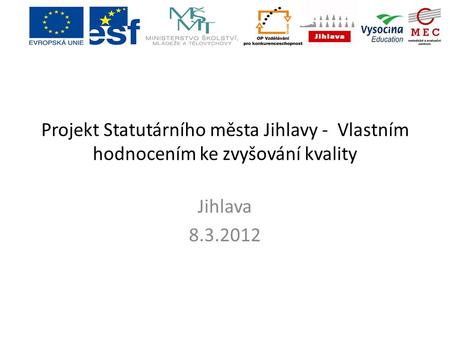 Projekt Statutárního města Jihlavy - Vlastním hodnocením ke zvyšování kvality Jihlava