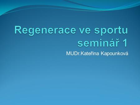 Regenerace ve sportu seminář 1