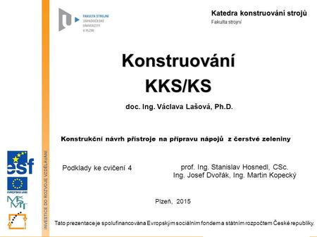 doc. Ing. Václava Lašová, Ph.D. doc. Ing. Václava Lašová, Ph.D.