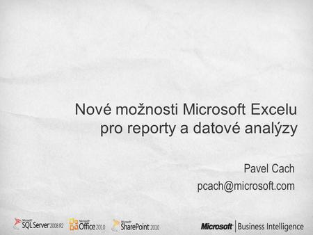 Pavel Cach Agenda Krátký úvod Ukázky – analýza dat v prostředí Excel PowerPivot Minigrafy Datové řezy Další možnosti reportingu a.