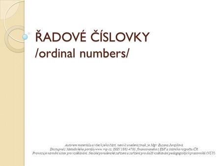 ŘADOVÉ ČÍSLOVKY /ordinal numbers/