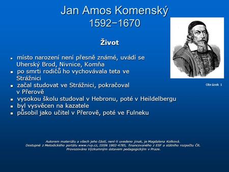 Jan Amos Komenský 1592−1670 Život Uherský Brod, Nivnice, Komňa