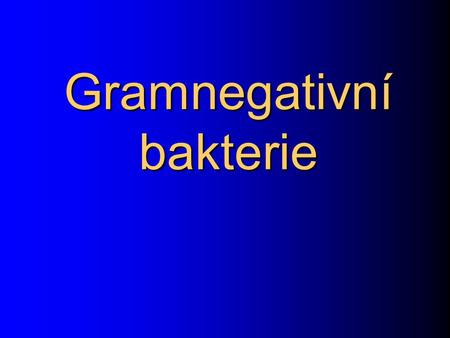 Gramnegativní bakterie