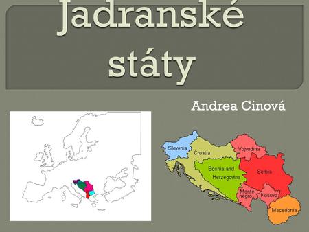 Jadranské státy Andrea Cinová.
