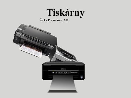 Tiskárny Šárka Prokopová   6.B
