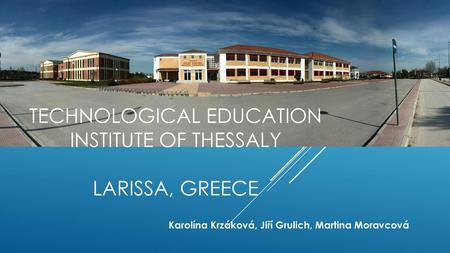 Technological Education Institute of Thessaly Larissa, Greece