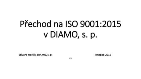 Přechod na ISO 9001:2015 v DIAMO, s. p.