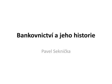 Bankovnictví a jeho historie