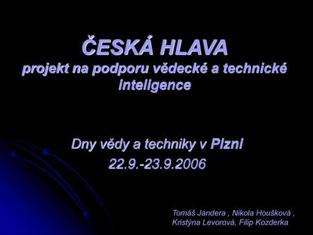 ČESKÁ HLAVA projekt na podporu vědecké a technické inteligence