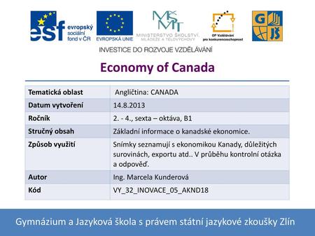 Economy of Canada Tematická oblast Angličtina: CANADA Datum vytvoření 