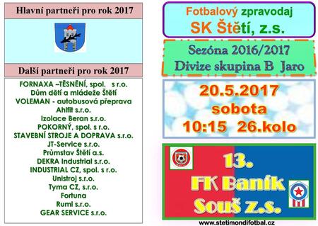 13. FK Baník Souš z.s. SK Štětí, z.s sobota 10:15 26.kolo