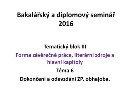 Bakalářský a diplomový seminář 2016