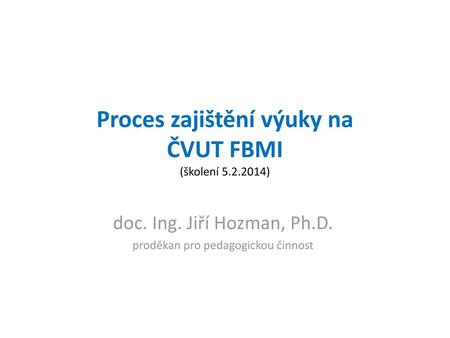 Proces zajištění výuky na ČVUT FBMI (školení )