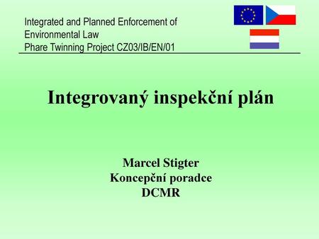 Integrovaný inspekční plán Marcel Stigter Koncepční poradce DCMR