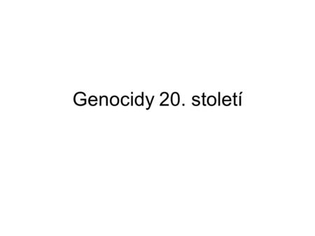 Genocidy 20. století.