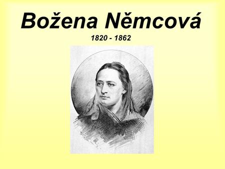 Božena Němcová 1820 - 1862.