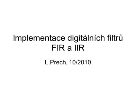 Implementace digitálních filtrů FIR a IIR