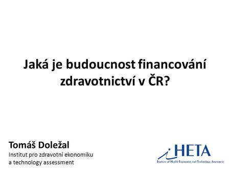 Jaká je budoucnost financování zdravotnictví v ČR?
