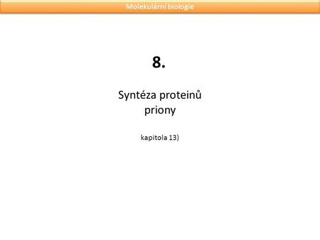 Syntéza proteinů priony .