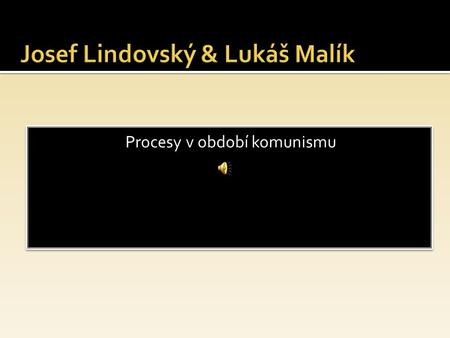 Josef Lindovský & Lukáš Malík