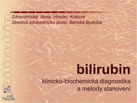 bilirubin klinicko-biochemická diagnostika a metody stanovení