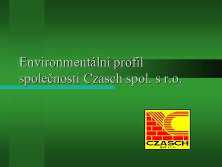 Environmentální profil společnosti Czasch spol. s r.o.