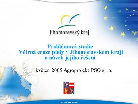 květen 2005 Agroprojekt PSO s.r.o.