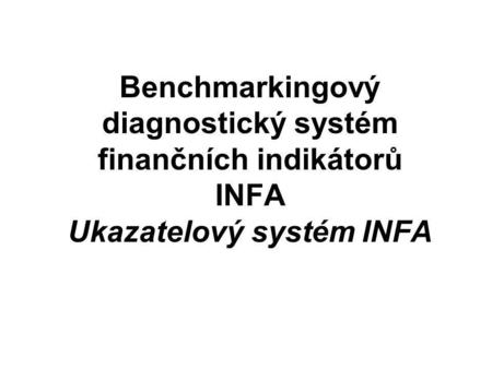 Proč diagnostický systém INFA?