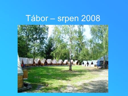 Tábor – srpen 2008.