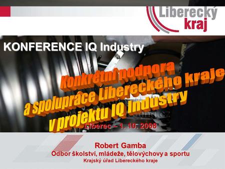 a spolupráce Libereckého kraje v projektu IQ Industry