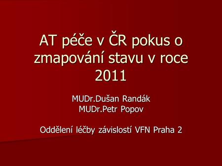 AT péče v ČR pokus o zmapování stavu v roce 2011
