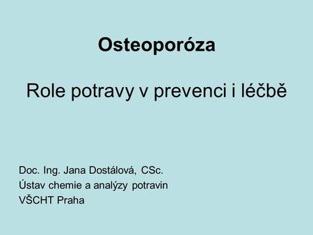 Osteoporóza Role potravy v prevenci i léčbě