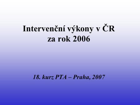 Intervenční výkony v ČR za rok 2006