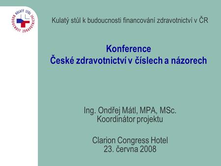 Konference České zdravotnictví v číslech a názorech