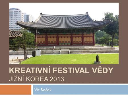 Kreativní festival vědy Jižní Korea 2013
