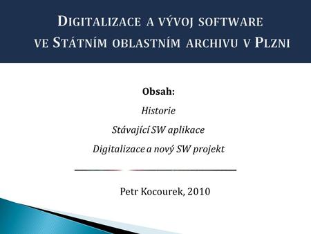 Digitalizace a vývoj software ve Státním oblastním archivu v Plzni
