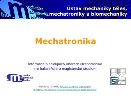 Mechatronika Informace o studijních oborech Mechatronika