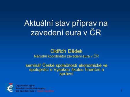 Aktuální stav příprav na zavedení eura v ČR