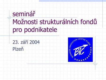 seminář Možnosti strukturálních fondů pro podnikatele