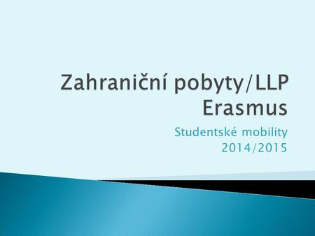 Zahraniční pobyty/LLP Erasmus