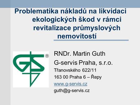RNDr. Martin Guth G-servis Praha, s.r.o. Třanovského 622/11